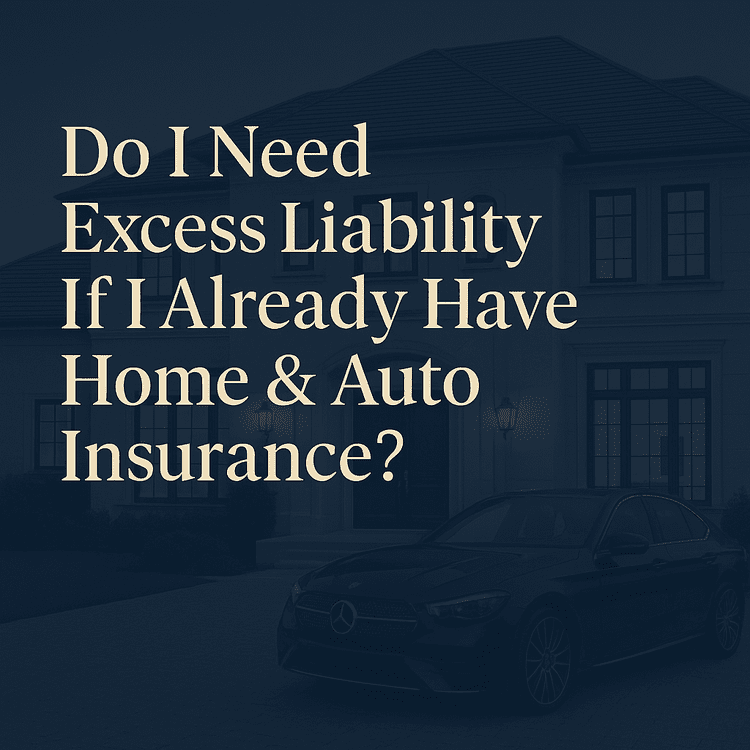 Darkened image of a luxury sedan parked in front of a stately home, overlaid with elegant serif text reading, 'Do I Need Excess Liability If I Already Have Home & Auto Insurance?'