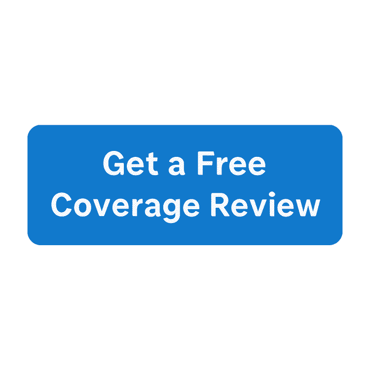 A rectangular blue button with rounded corners featuring the white text “Get a Free Coverage Review,” designed to prompt users to request an insurance consultation.