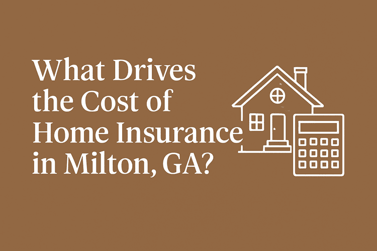 Graphic image with the title 'What Drives the Cost of Home Insurance in Milton, GA?' in bold white font on a brown background, featuring a white outline illustration of a house and calculator on the right side.
